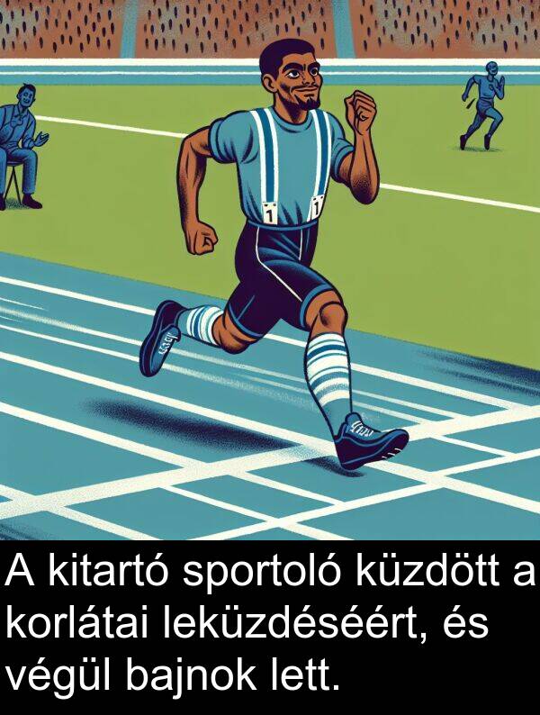 bajnok: A kitartó sportoló küzdött a korlátai leküzdéséért, és végül bajnok lett.