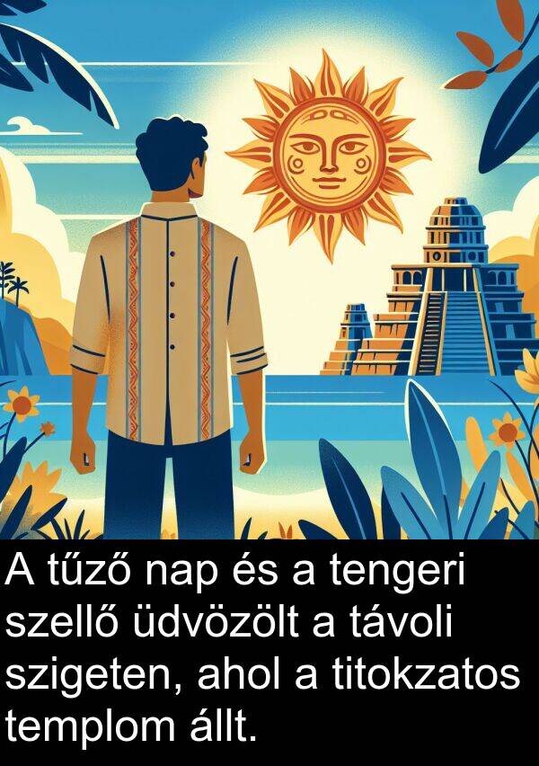 távoli: A tűző nap és a tengeri szellő üdvözölt a távoli szigeten, ahol a titokzatos templom állt.