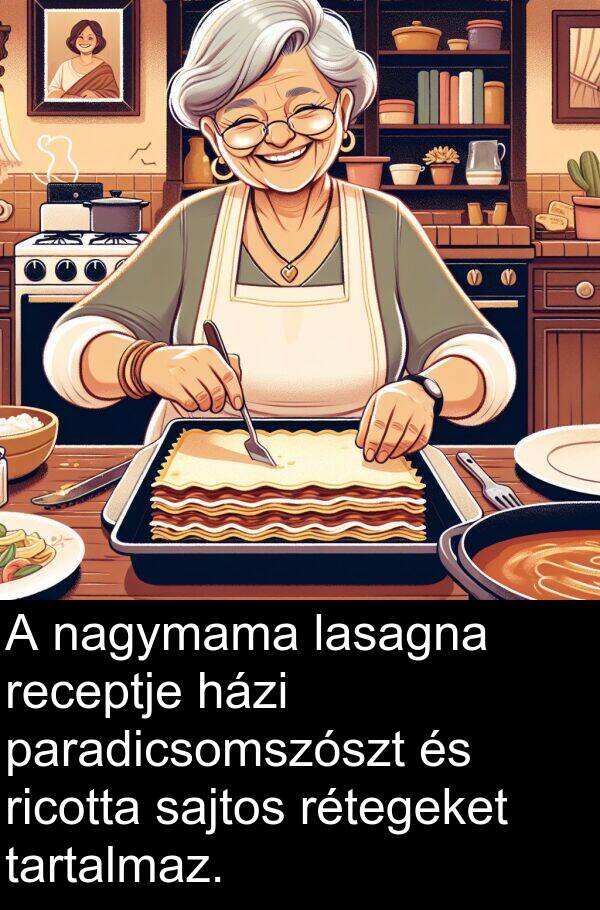 nagymama: A nagymama lasagna receptje házi paradicsomszószt és ricotta sajtos rétegeket tartalmaz.