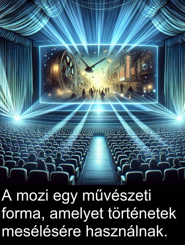 mozi: A mozi egy művészeti forma, amelyet történetek mesélésére használnak.