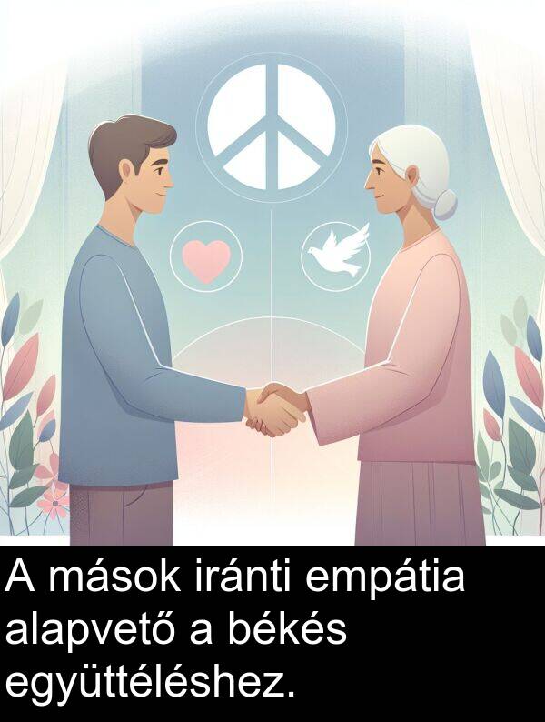 mások: A mások iránti empátia alapvető a békés együttéléshez.