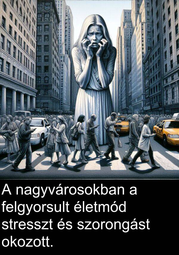 okozott: A nagyvárosokban a felgyorsult életmód stresszt és szorongást okozott.