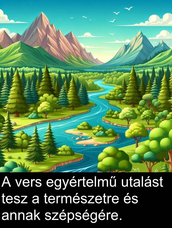 utalást: A vers egyértelmű utalást tesz a természetre és annak szépségére.