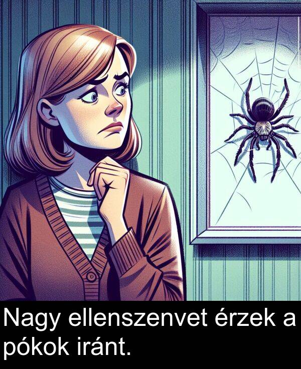 pókok: Nagy ellenszenvet érzek a pókok iránt.