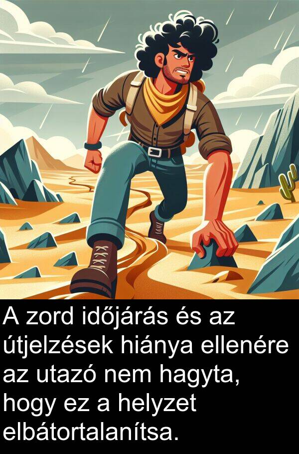 hagyta: A zord időjárás és az útjelzések hiánya ellenére az utazó nem hagyta, hogy ez a helyzet elbátortalanítsa.