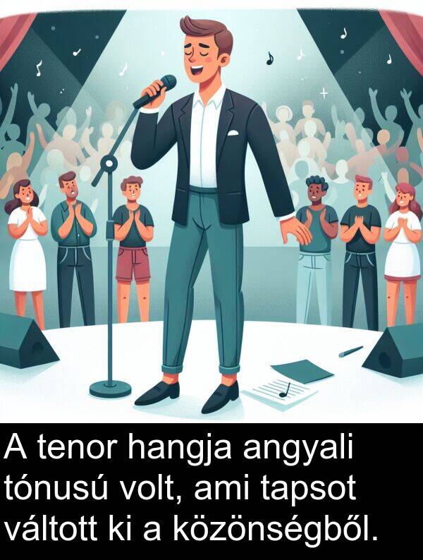 ami: A tenor hangja angyali tónusú volt, ami tapsot váltott ki a közönségből.