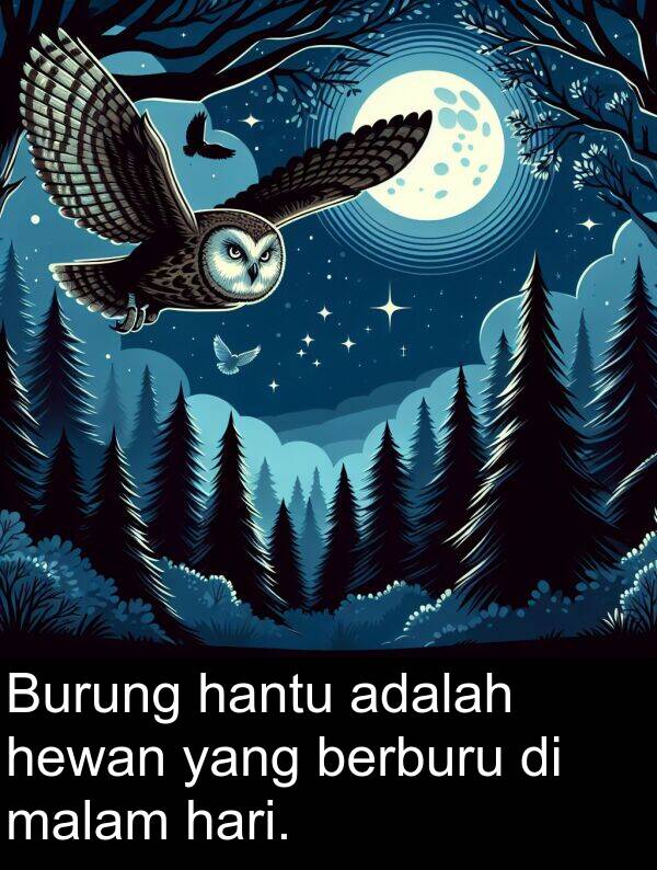 hewan: Burung hantu adalah hewan yang berburu di malam hari.