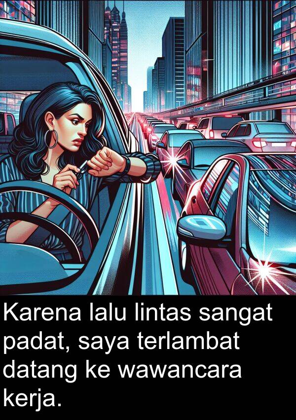 wawancara: Karena lalu lintas sangat padat, saya terlambat datang ke wawancara kerja.