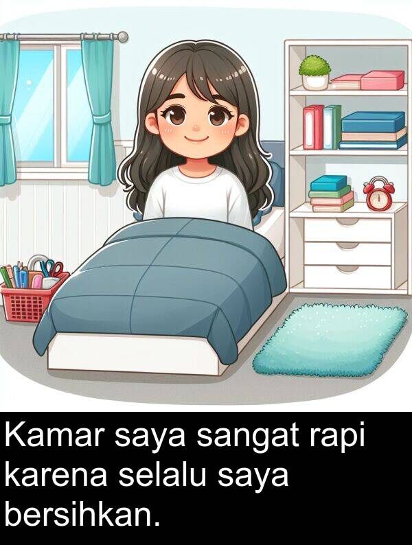 rapi: Kamar saya sangat rapi karena selalu saya bersihkan.