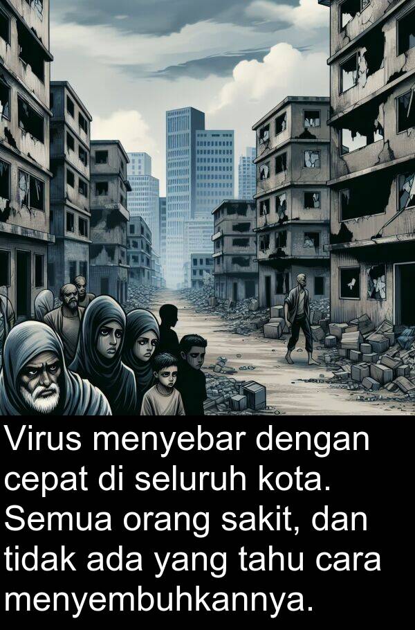 sakit: Virus menyebar dengan cepat di seluruh kota. Semua orang sakit, dan tidak ada yang tahu cara menyembuhkannya.