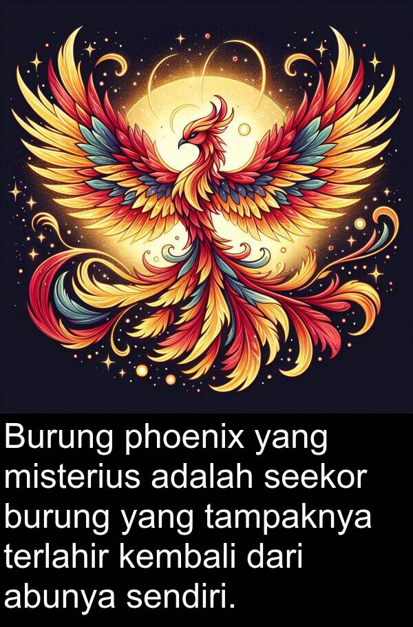 terlahir: Burung phoenix yang misterius adalah seekor burung yang tampaknya terlahir kembali dari abunya sendiri.