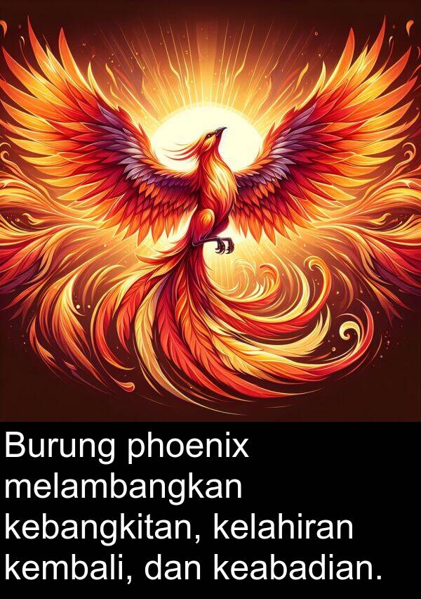 melambangkan: Burung phoenix melambangkan kebangkitan, kelahiran kembali, dan keabadian.