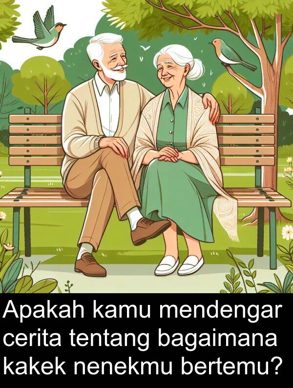 tentang: Apakah kamu mendengar cerita tentang bagaimana kakek nenekmu bertemu?
