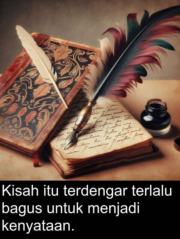 terdengar: Kisah itu terdengar terlalu bagus untuk menjadi kenyataan.