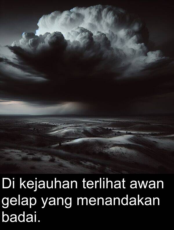 terlihat: Di kejauhan terlihat awan gelap yang menandakan badai.