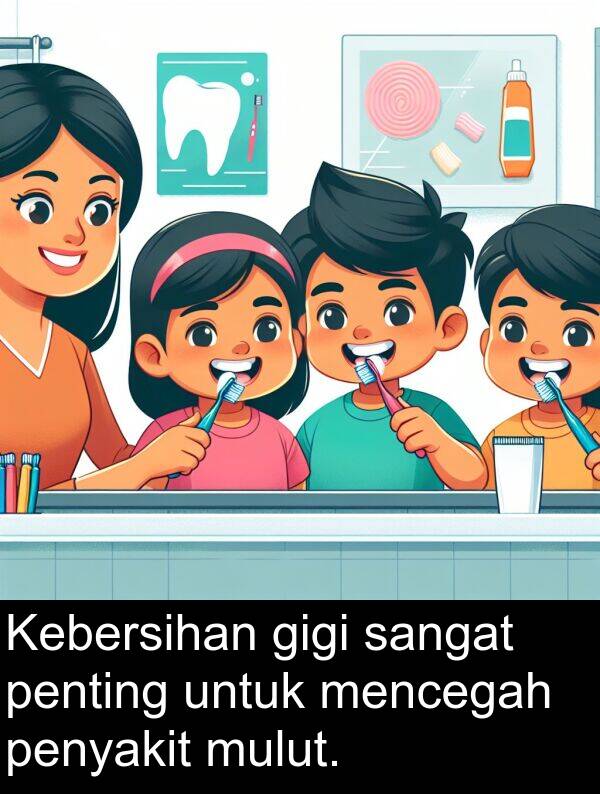 gigi: Kebersihan gigi sangat penting untuk mencegah penyakit mulut.