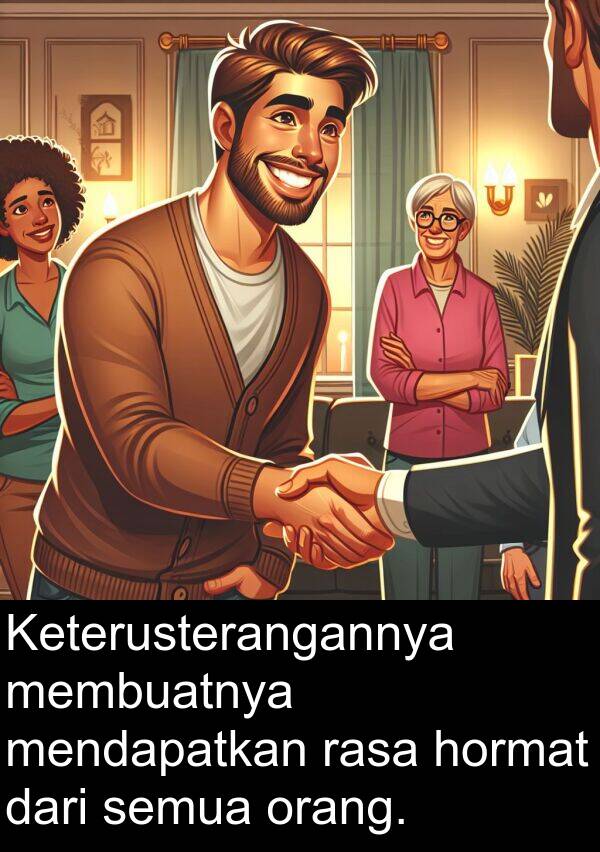 rasa: Keterusterangannya membuatnya mendapatkan rasa hormat dari semua orang.