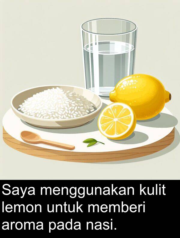 lemon: Saya menggunakan kulit lemon untuk memberi aroma pada nasi.