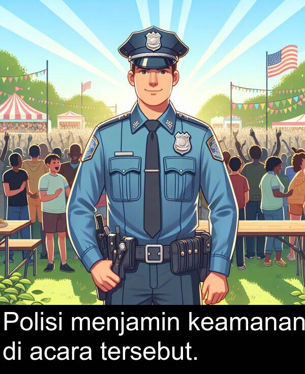 acara: Polisi menjamin keamanan di acara tersebut.
