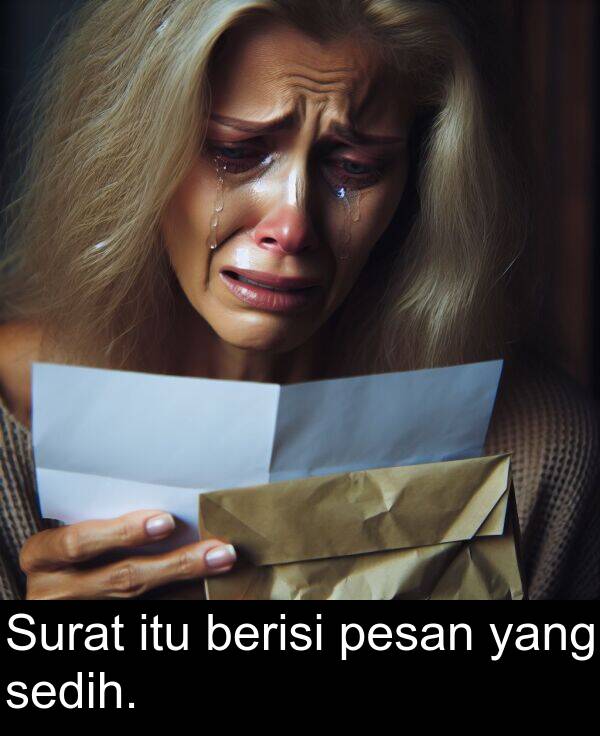 berisi: Surat itu berisi pesan yang sedih.