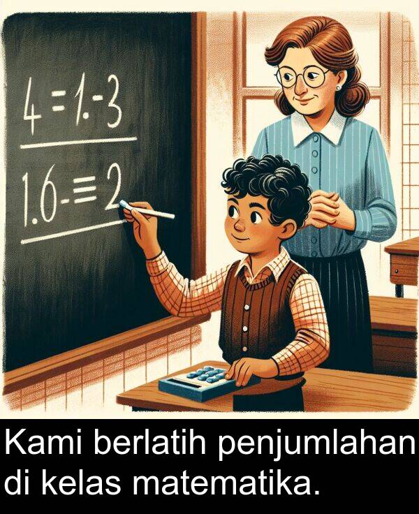 matematika: Kami berlatih penjumlahan di kelas matematika.