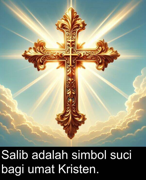 bagi: Salib adalah simbol suci bagi umat Kristen.