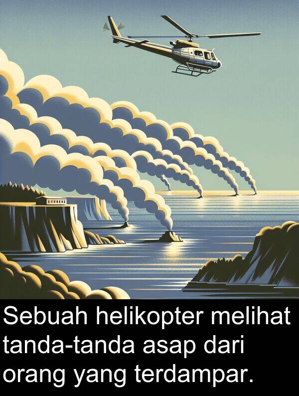 terdampar: Sebuah helikopter melihat tanda-tanda asap dari orang yang terdampar.
