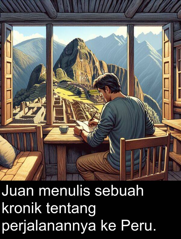 tentang: Juan menulis sebuah kronik tentang perjalanannya ke Peru.
