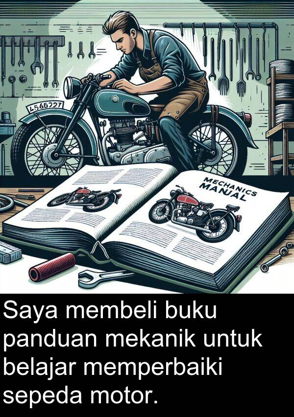 mekanik: Saya membeli buku panduan mekanik untuk belajar memperbaiki sepeda motor.