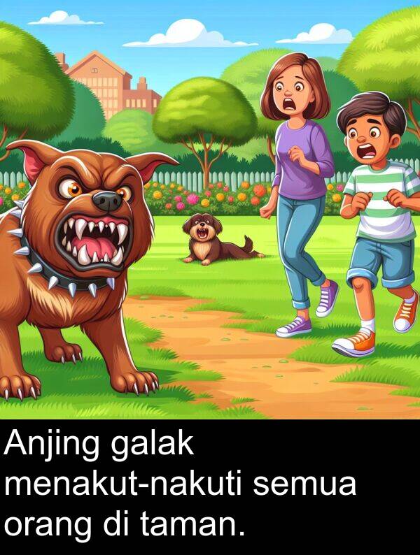 taman: Anjing galak menakut-nakuti semua orang di taman.