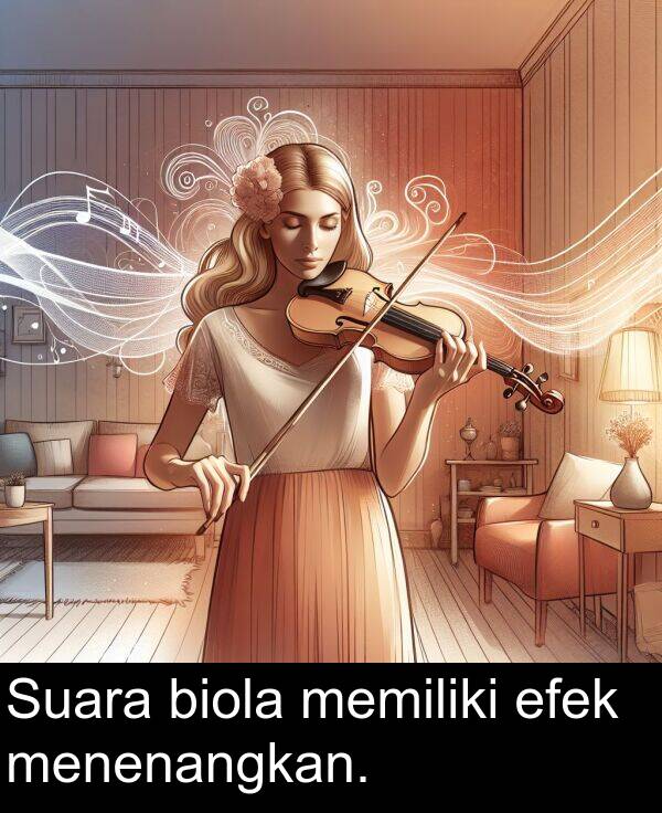 efek: Suara biola memiliki efek menenangkan.