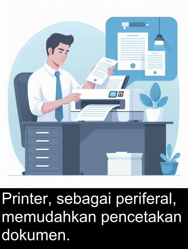 sebagai: Printer, sebagai periferal, memudahkan pencetakan dokumen.