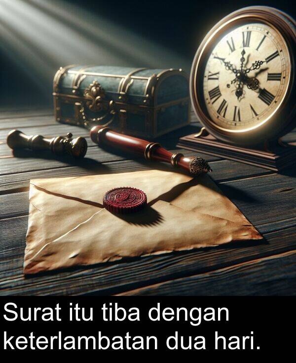 hari: Surat itu tiba dengan keterlambatan dua hari.