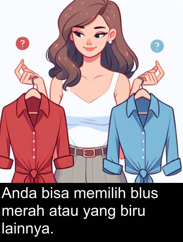 lainnya: Anda bisa memilih blus merah atau yang biru lainnya.
