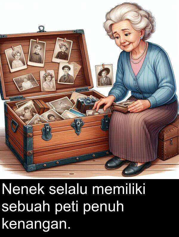 selalu: Nenek selalu memiliki sebuah peti penuh kenangan.