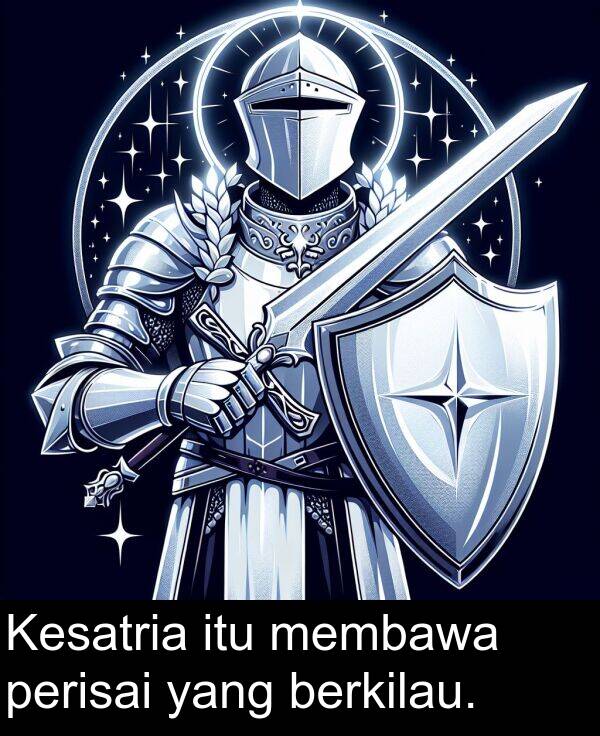 perisai: Kesatria itu membawa perisai yang berkilau.