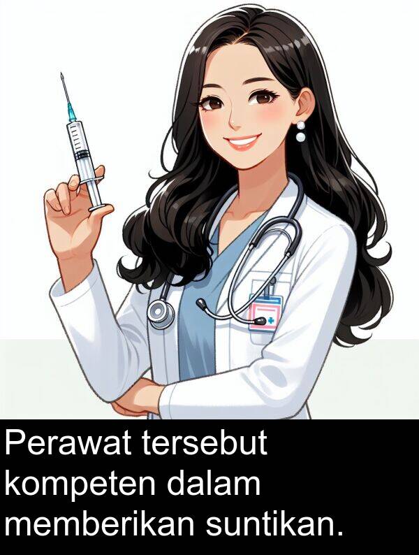 memberikan: Perawat tersebut kompeten dalam memberikan suntikan.