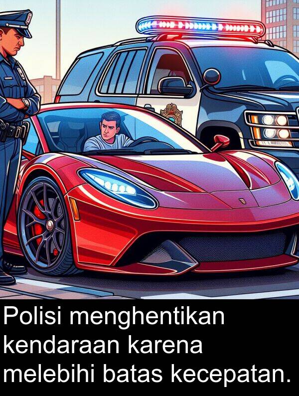 melebihi: Polisi menghentikan kendaraan karena melebihi batas kecepatan.