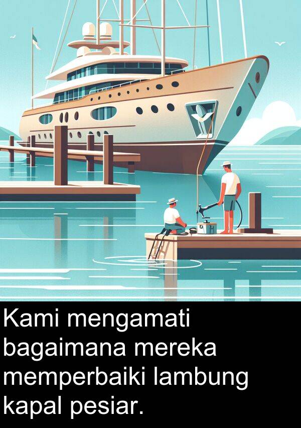 lambung: Kami mengamati bagaimana mereka memperbaiki lambung kapal pesiar.