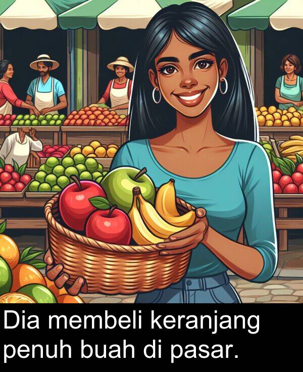 pasar: Dia membeli keranjang penuh buah di pasar.