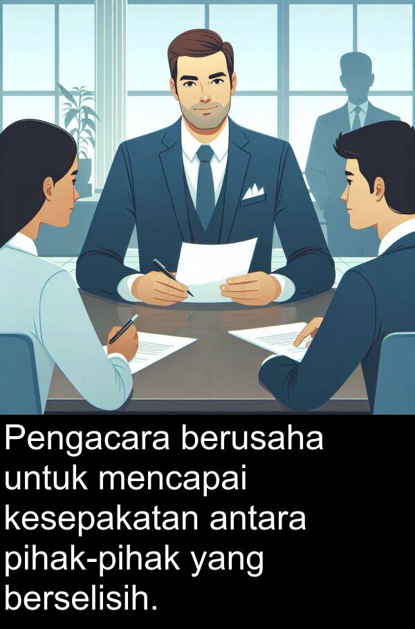 mencapai: Pengacara berusaha untuk mencapai kesepakatan antara pihak-pihak yang berselisih.
