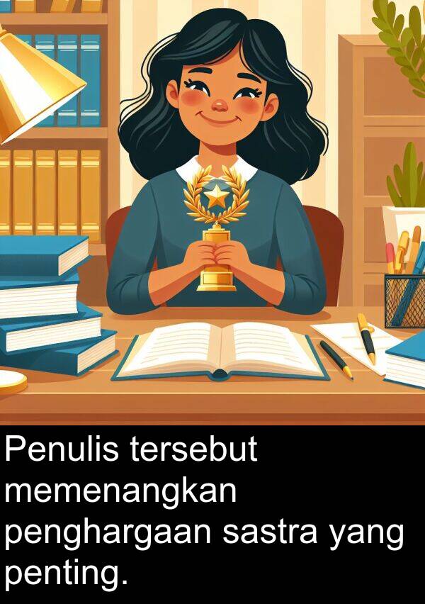 sastra: Penulis tersebut memenangkan penghargaan sastra yang penting.