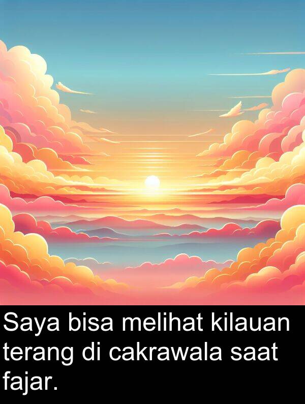 saat: Saya bisa melihat kilauan terang di cakrawala saat fajar.