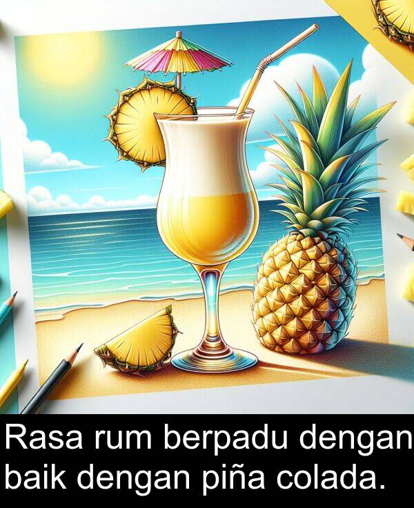 rum: Rasa rum berpadu dengan baik dengan piña colada.