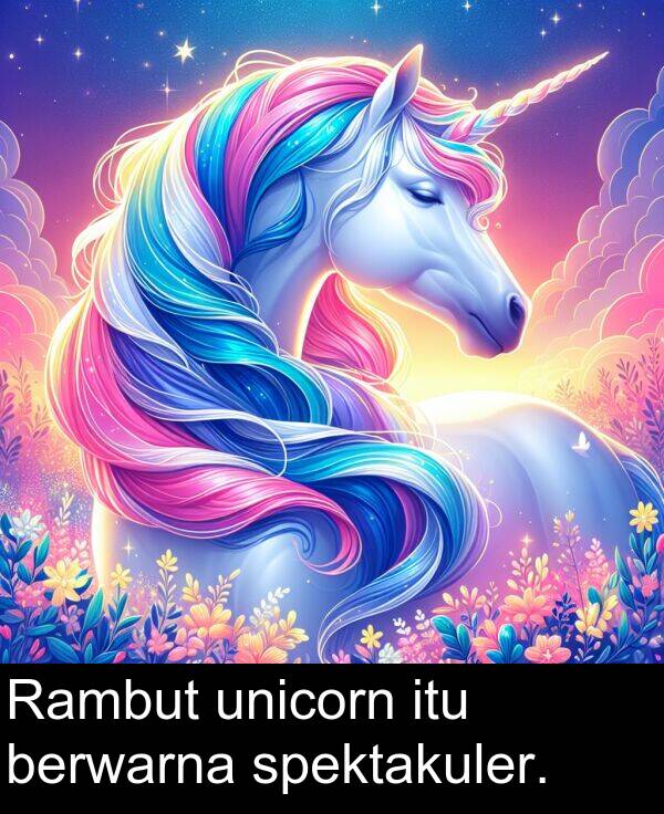 itu: Rambut unicorn itu berwarna spektakuler.