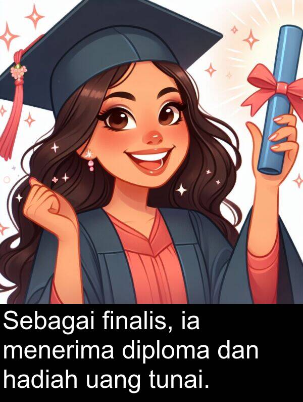 hadiah: Sebagai finalis, ia menerima diploma dan hadiah uang tunai.