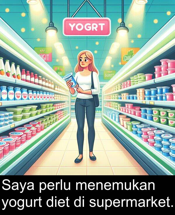 yogurt: Saya perlu menemukan yogurt diet di supermarket.
