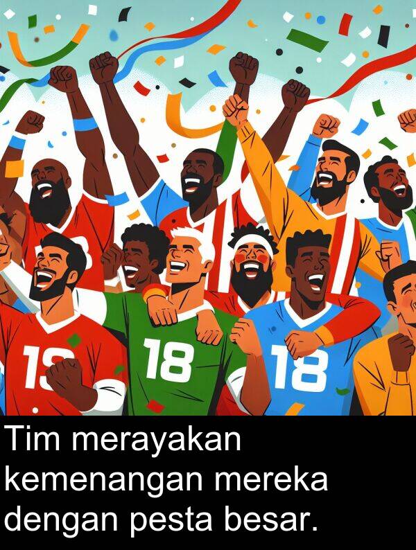 kemenangan: Tim merayakan kemenangan mereka dengan pesta besar.