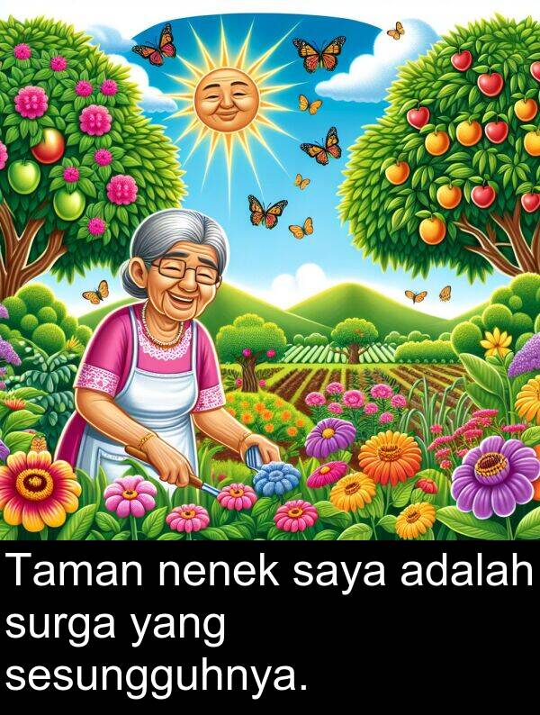 nenek: Taman nenek saya adalah surga yang sesungguhnya.