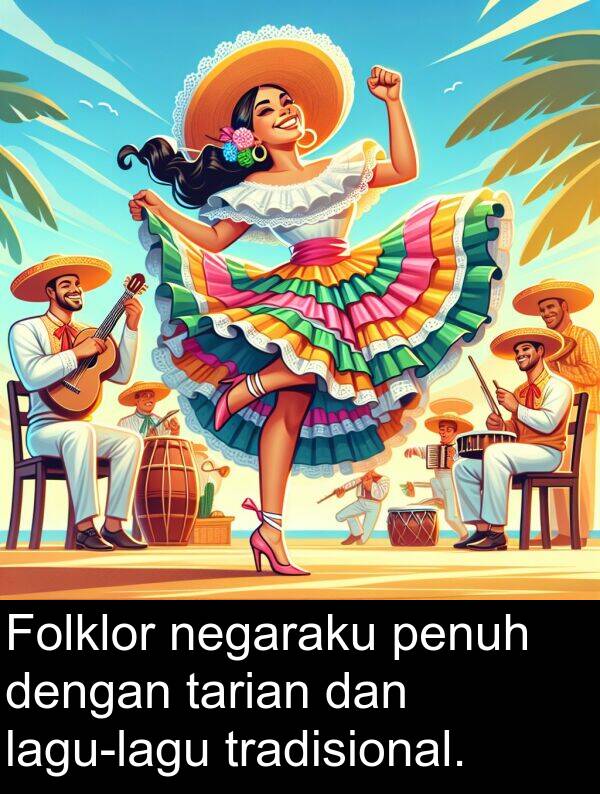 negaraku: Folklor negaraku penuh dengan tarian dan lagu-lagu tradisional.